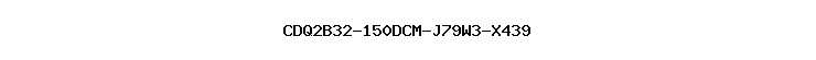 CDQ2B32-150DCM-J79W3-X439