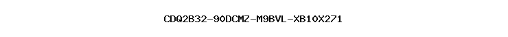 CDQ2B32-90DCMZ-M9BVL-XB10X271
