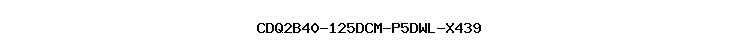 CDQ2B40-125DCM-P5DWL-X439