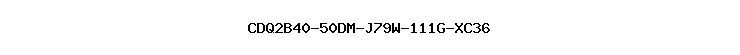 CDQ2B40-50DM-J79W-111G-XC36