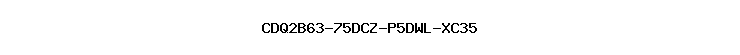 CDQ2B63-75DCZ-P5DWL-XC35
