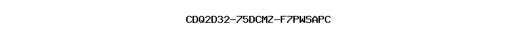 CDQ2D32-75DCMZ-F7PWSAPC