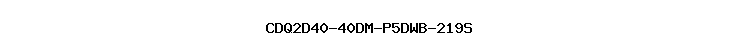 CDQ2D40-40DM-P5DWB-219S