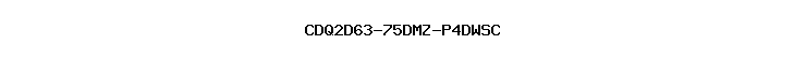 CDQ2D63-75DMZ-P4DWSC