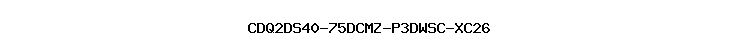 CDQ2DS40-75DCMZ-P3DWSC-XC26