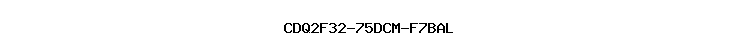 CDQ2F32-75DCM-F7BAL