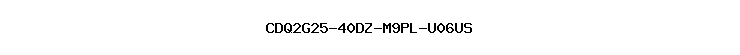 CDQ2G25-40DZ-M9PL-U06US