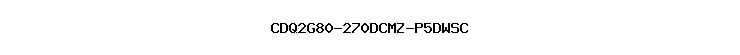 CDQ2G80-270DCMZ-P5DWSC