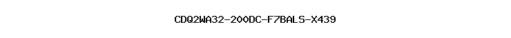 CDQ2WA32-200DC-F7BALS-X439