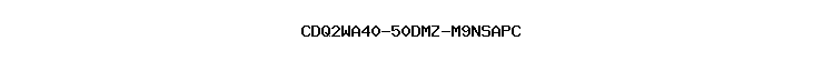 CDQ2WA40-50DMZ-M9NSAPC
