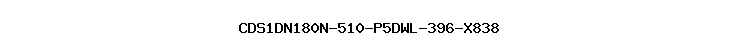 CDS1DN180N-510-P5DWL-396-X838