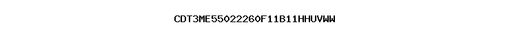 CDT3ME55022260F11B11HHUVWW