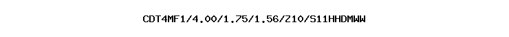 CDT4MF1/4.00/1.75/1.56/Z10/S11HHDMWW