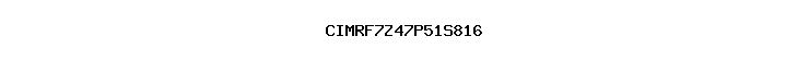 CIMRF7Z47P51S816