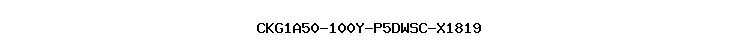 CKG1A50-100Y-P5DWSC-X1819