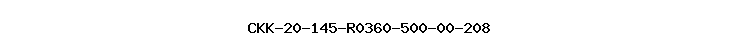 CKK-20-145-R0360-500-00-208