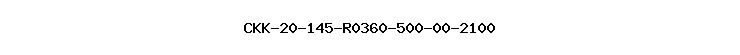 CKK-20-145-R0360-500-00-2100