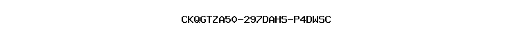 CKQGTZA50-297DAHS-P4DWSC