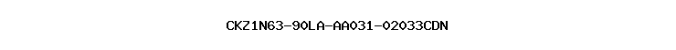 CKZ1N63-90LA-AA031-02033CDN