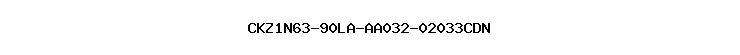 CKZ1N63-90LA-AA032-02033CDN