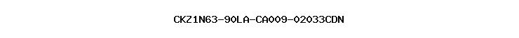 CKZ1N63-90LA-CA009-02033CDN