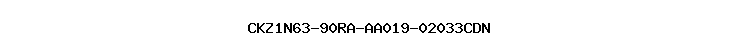 CKZ1N63-90RA-AA019-02033CDN
