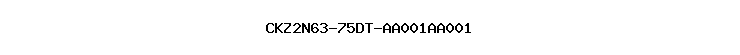 CKZ2N63-75DT-AA001AA001