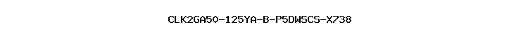 CLK2GA50-125YA-B-P5DWSCS-X738
