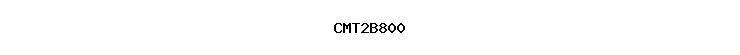 CMT2B800