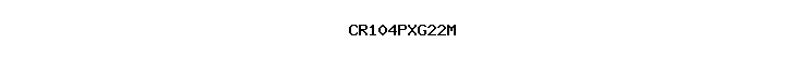 CR104PXG22M