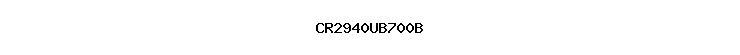 CR2940UB700B