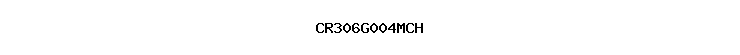 CR306G004MCH