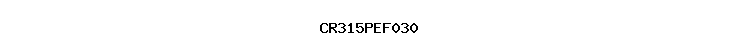CR315PEF030