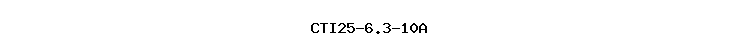 CTI25-6.3-10A