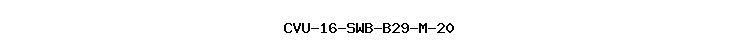 CVU-16-SWB-B29-M-20