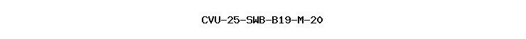 CVU-25-SWB-B19-M-20