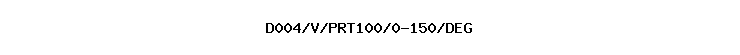 D004/V/PRT100/0-150/DEG