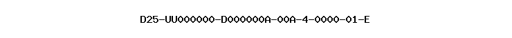 D25-UU000000-D000000A-00A-4-0000-01-E