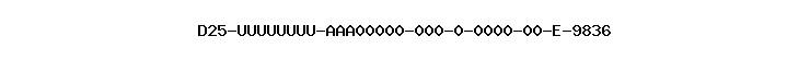 D25-UUUUUUUU-AAA00000-000-0-0000-00-E-9836