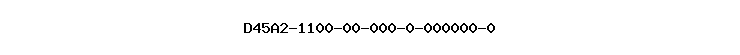 D45A2-1100-00-000-0-000000-0