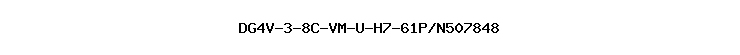 DG4V-3-8C-VM-U-H7-61P/N507848