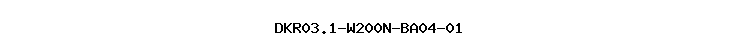 DKR03.1-W200N-BA04-01