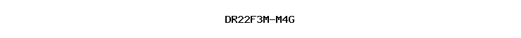 DR22F3M-M4G