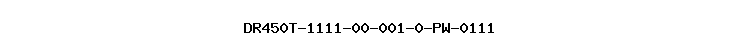 DR450T-1111-00-001-0-PW-0111