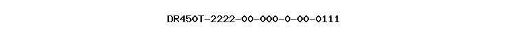 DR450T-2222-00-000-0-00-0111