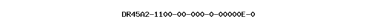 DR45A2-1100-00-000-0-00000E-0