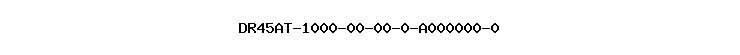 DR45AT-1000-00-00-0-A000000-0