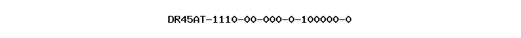DR45AT-1110-00-000-0-100000-0