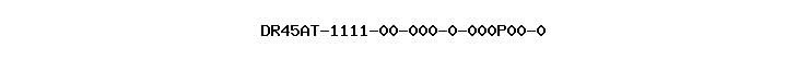 DR45AT-1111-00-000-0-000P00-0