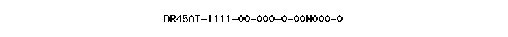 DR45AT-1111-00-000-0-00N000-0
